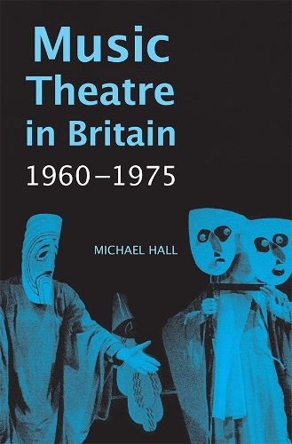 Бумажная книга «Music Theatre in Britain, 1960-1975», автор Майкл Холл - фото №1
