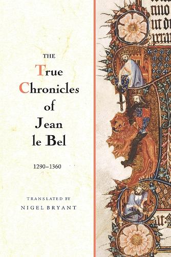 Бумажная книга «The True Chronicles of Jean le Bel, 1290 - 1360», автор Жан Ле Бель - фото №1