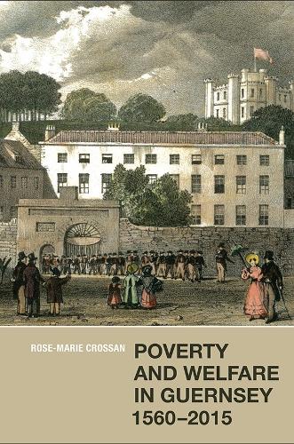 Бумажная книга «Poverty and Welfare in Guernsey, 1560-2015», автор Роуз-Мари Кроссан - фото №1