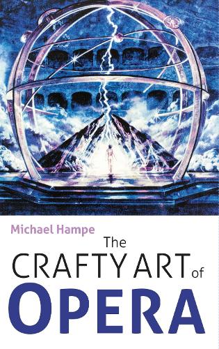 Бумажная книга «The Crafty Art of Opera: For those who make it, love it or hate it», автор Майкл Хэмп - фото №1
