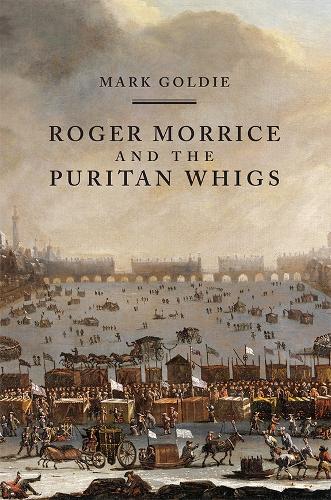 Бумажная книга «Roger Morrice and the Puritan Whigs: The Entring Book, 1677-1691», автор Марк Голди - фото №1