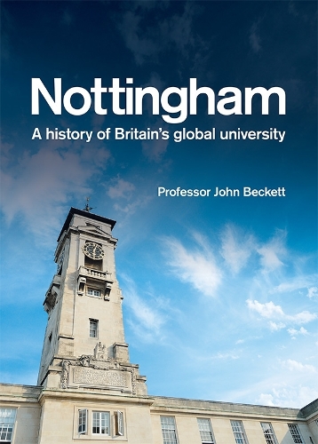 Бумажная книга «Nottingham: A History of Britain's Global University», автор Джон Бекетт - фото №1