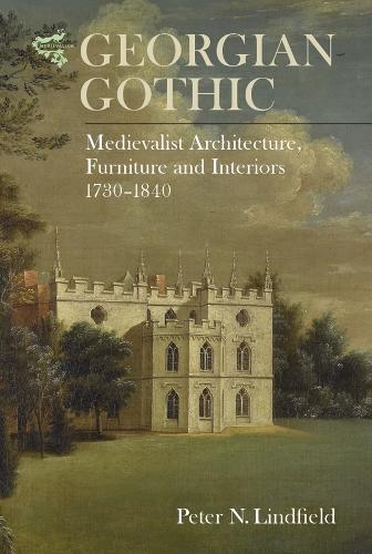 Бумажная книга «Georgian Gothic: Medievalist Architecture, Furniture and Interiors, 1730-1840», автор Питер Линдфилд - фото №1