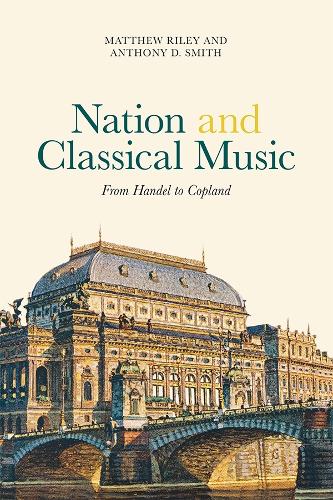 Бумажная книга «Nation and Classical Music: From Handel to Copland», автор Мэтью Райли - фото №1