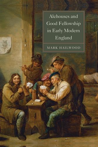 Бумажная книга «Alehouses and Good Fellowship in Early Modern England», автор Марк Хейлвуд - фото №1