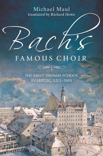 Бумажная книга «Bach's Famous Choir: The Saint Thomas School in Leipzig, 1212-1804», автор Майкл Маул - фото №1