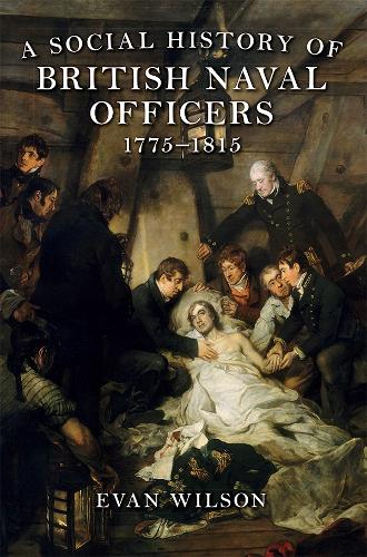 Бумажная книга «A Social History of British Naval Officers, 1775-1815», автор Эван Уилсон - фото №1