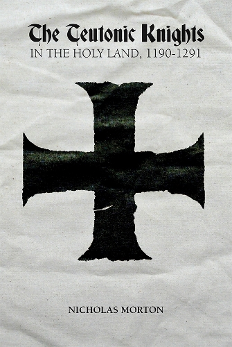Паперова книга «The Teutonic Knights in the Holy Land, 1190-1291», автор Ніколас Мортон - фото №1