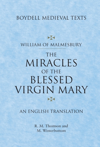 Бумажная книга «Miracles of the Blessed Virgin Mary: An English Translation», авторов Майкл Уинтерботтом, Родни М. Томсон, Уильям из Мальмсбери - фото №1