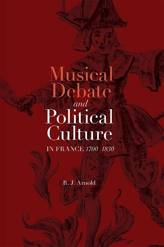 Бумажная книга «Musical Debate and Political Culture in France, 1700-1830», автор Р. Дж. Арнольд - фото №1