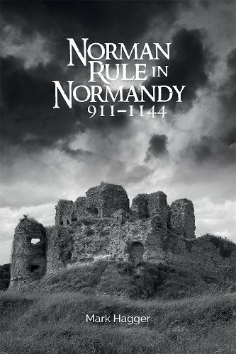 Бумажная книга «Norman Rule in Normandy, 911-1144», автор Марк Хаггер - фото №1