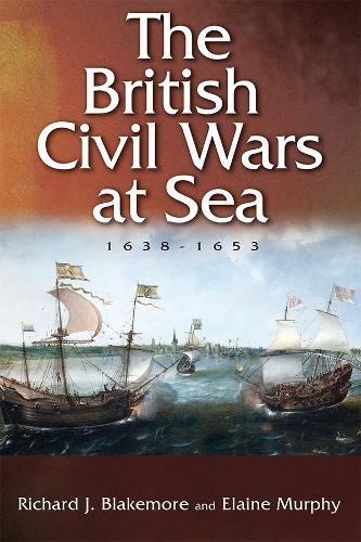 Бумажная книга «The British Civil Wars at Sea, 1638-1653», авторов Элейн Мерфи, Ричард Дж. Блэкмор - фото №1