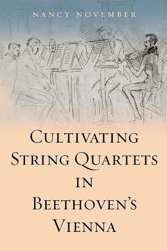 Паперова книга «Cultivating String Quartets in Beethoven's Vienna», автор Ненсі Новембер - фото №1