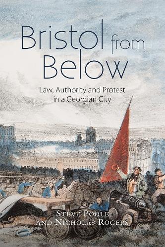 Паперова книга «Bristol from Below: Law, Authority and Protest in a Georgian City», автор Стів Пул - фото №1