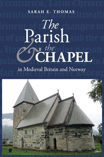Бумажная книга «The Parish and the Chapel in Medieval Britain and Norway», автор Сара Э. Томас - фото №1