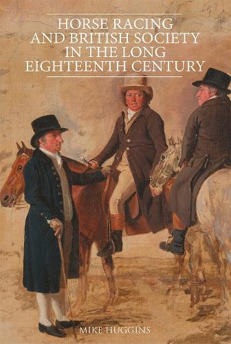 Бумажная книга «Horse Racing and British Society in the Long Eighteenth Century», автор Майк Хаггинс - фото №1