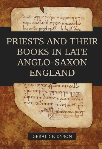 Бумажная книга «Priests and their Books in Late Anglo-Saxon England», автор Джеральд П. Дайсон - фото №1