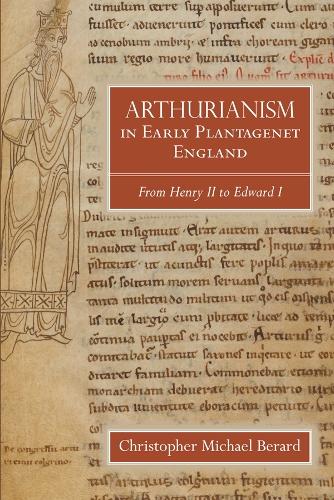Бумажная книга «Arthurianism in Early Plantagenet England: from Henry II to Edward I», автор Кристофер Майкл Берард - фото №1
