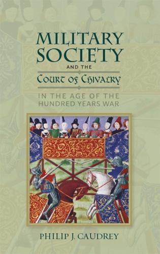 Бумажная книга «Military Society and the Court of Chivalry in the Age of the Hundred Years War», автор Филип Кодри - фото №1