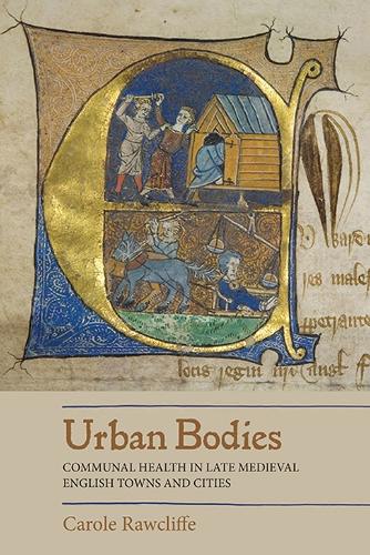 Бумажная книга «Urban Bodies: Communal Health in Late Medieval English Towns and Cities», автор Кэрол Роуклифф - фото №1