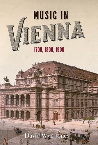 Паперова книга «Music in Vienna: 1700, 1800, 1900», автор Девід Він Джонс - фото №1