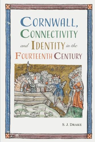 Бумажная книга «Cornwall, Connectivity and Identity in the Fourteenth Century», автор Сэмюэл Дж. Дрейк - фото №1