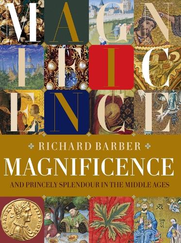 Бумажная книга «Magnificence: and Princely Splendour in the Middle Ages», автор Ричард Барбер - фото №1