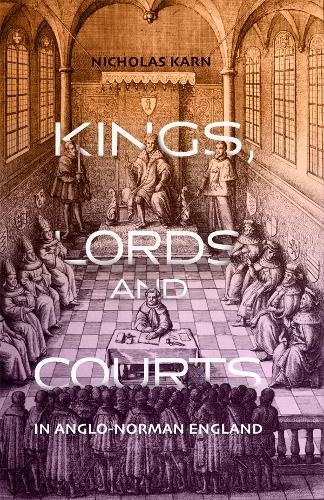 Паперова книга «Kings, Lords and Courts in Anglo-Norman England», автор Ніколас Карн - фото №1