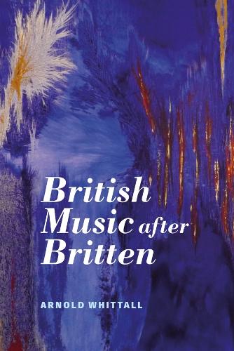 Бумажная книга «British Music after Britten», автор Арнольд Уитталл - фото №1