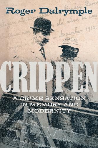 Паперова книга «Crippen: A Crime Sensation in Memory and Modernity», автор Роджер Далрімпл - фото №1