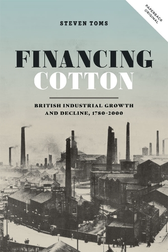 Паперова книга «Financing Cotton: British Industrial Growth and Decline, 1780-2000», автор Стівен Томс - фото №1