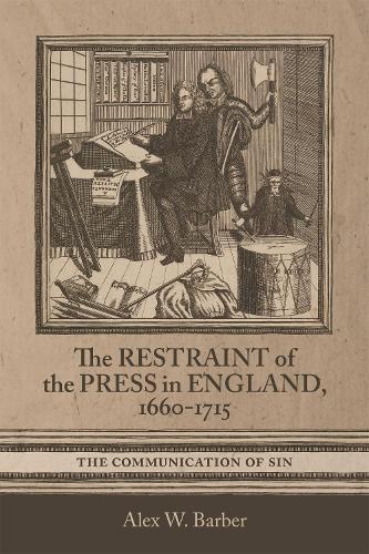 Бумажная книга «The Restraint of the Press in England, 1660-1715: The Communication of Sin», автор Алекс В. Барбер - фото №1