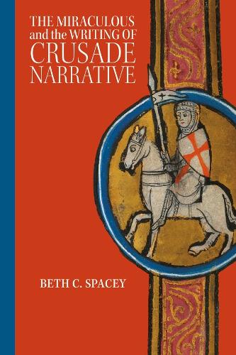 Бумажная книга «The Miraculous and the Writing of Crusade Narrative», автор Бет К. Спейси - фото №1