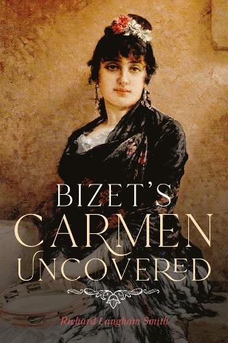 Бумажная книга «Bizet's Carmen Uncovered», автор Ричард Лэнгхэм Смит - фото №1