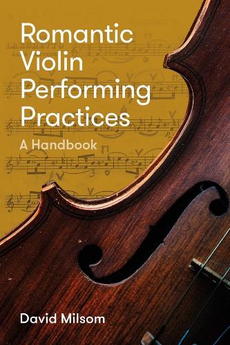 Паперова книга «Romantic Violin Performing Practices: A Handbook», автор Девід Мілсом - фото №1