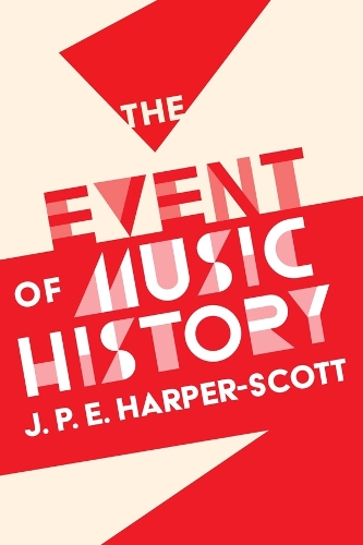 Паперова книга «The Event of Music History», автор Дж. П. Е. Гарпер-Скотт - фото №1