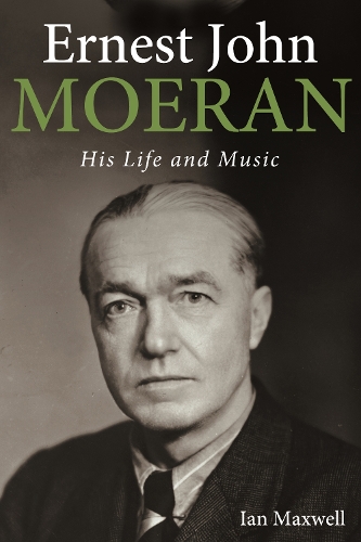 Паперова книга «Ernest John Moeran: His Life and Music», автор Ян Максвелл - фото №1