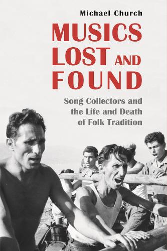 Бумажная книга «Musics Lost and Found: Song Collectors and the Life and Death of Folk Tradition», автор Майкл Черч - фото №1