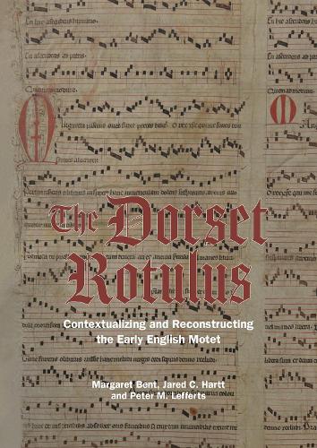 Паперова книга «The Dorset Rotulus: Contextualizing and Reconstructing the Early English Motet», авторів Джаред К. Гартт, Маргарет Бент, Пітер М. Леффертс - фото №1