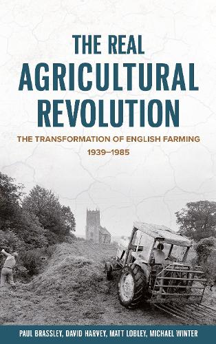 Бумажная книга «The Real Agricultural Revolution: The Transformation of English Farming, 1939-1985», авторов Мэтт Лобли, Майкл Винтер, Пол Брасли - фото №1