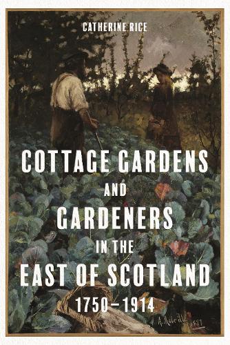 Бумажная книга «Cottage Gardens and Gardeners in the East of Scotland, 1750-1914», автор Кэтрин Райс - фото №1