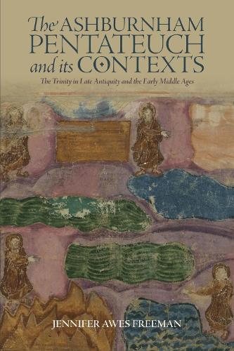 [object Object] «The Ashburnham Pentateuch and its Contexts: The Trinity in Late Antiquity and the Early Middle Ages», автор Дженніфер Ейвес Фріман - фото №1