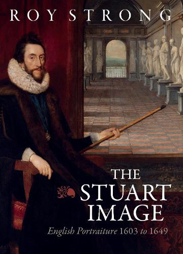 Бумажная книга «The Stuart Image: English Portraiture 1603 to 1649», автор Рой Стронг - фото №1