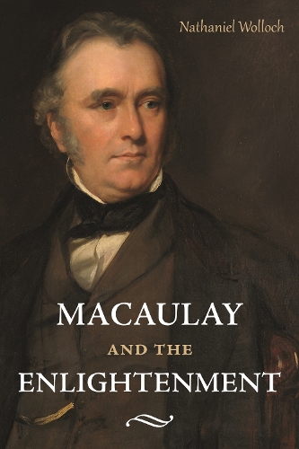 Паперова книга «Macaulay and the Enlightenment», автор Натаніель Воллок - фото №1