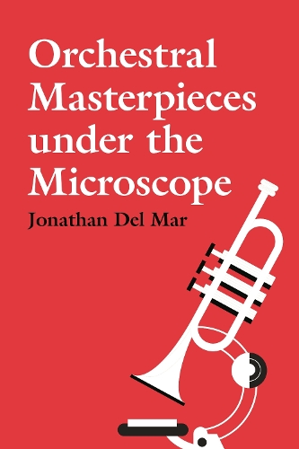 Паперова книга «Orchestral Masterpieces under the Microscope», автор Джонатан Дель Мар - фото №1
