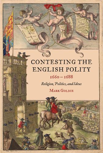 Бумажная книга «Contesting the English Polity, 1660-1688: Religion, Politics, and Ideas», автор Марк Голди - фото №1