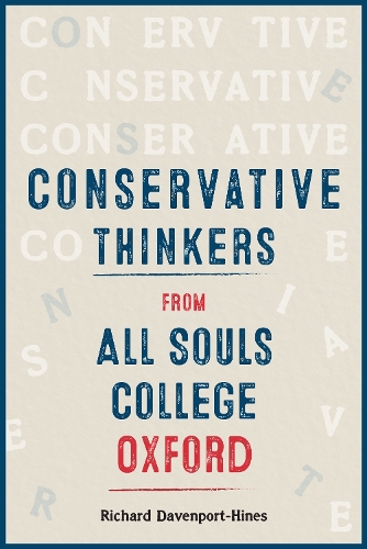 Паперова книга «Conservative Thinkers from All Souls College Oxford», автор Річард Девенпорт-Хайнс - фото №1