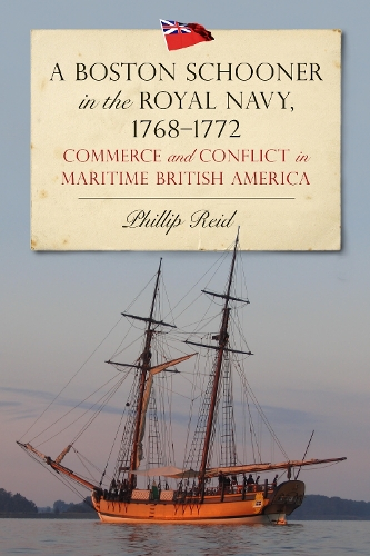 Бумажная книга «A Boston Schooner in the Royal Navy, 1768-1772: Commerce and Conflict in Maritime British America», автор Филлип Рид - фото №1