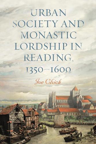 Паперова книга «Urban Society and Monastic Lordship in Reading, 1350-1600», автор Джо Чік - фото №1