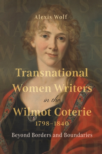 Паперова книга «Transnational Women Writers in the Wilmot Coterie, 1798-1840: Beyond Borders and Boundaries», автор Алексіс Вульф - фото №1